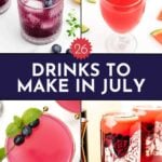 Four colorful summer drinks with berries and fruit, arranged around text: "26 Drinks to Make in July.