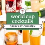 Collage of colorful cocktails with text: "World Cup Cocktails - Drinks by Country" on a green banner.