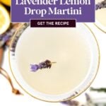 A martini garnished with lavender beside lemons, labeled “Lavender Lemon Drop Martini—Get the Recipe.”.