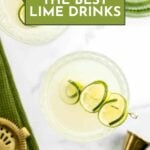 Two cocktails with lime slices on a white table, text reads "21 The Best Lime Drinks." Gold jigger and strainer nearby.