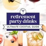 Collage of four cocktails with fruit garnishes, labeled “retirement party drinks ultimate cocktail guide.”.