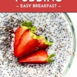 Chia seed pudding topped with sliced strawberries in a glass bowl, with recipe text above and below.