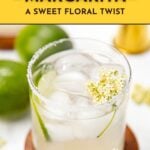 A margarita garnished with elderflowers and lime, with text promoting an elderflower margarita recipe.