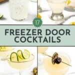 Four elegant cocktails with garnishes, labeled “17 Freezer Door Cocktails” in bold text across the center.