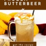 A glass of frozen butterbeer with whipped cream and caramel, scarf in background, recipe link below.