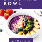 Purple smoothie bowl topped with fruit and seeds, with text: “How to make a smoothie bowl. Get the recipe.”.