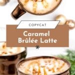 Two caramel brûlée lattes in brown mugs topped with whipped cream, caramel drizzle, and crunchy bits.
