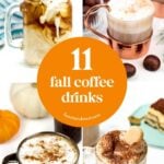 Collage of four autumn coffee drinks with whipped cream and spices, and a text overlay: “11 fall coffee drinks.”.