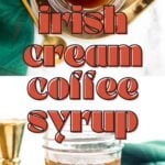 Jar of brown syrup with green cloth, gold spoon, and cocoa powder, labeled “Irish cream coffee syrup.”.