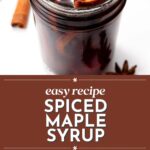 Jar of spiced maple syrup with orange, cinnamon, and star anise; recipe steps shown below in images.