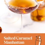 A coupe cocktail glass with a salted rim and orange garnish, above text reading Salted Caramel Manhattan.
